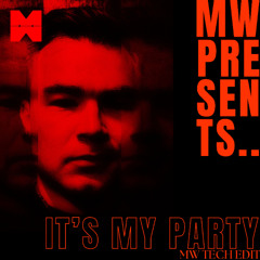 It's My Party [MW Tech Edit]