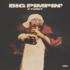 2turnt - Big Pimpin’
