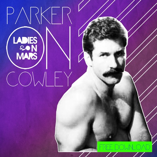 Ladies On Mars - Parker On Cowley [FREE DOWNLOAD]