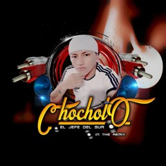 ¡!CHOCHOLO IN THE RMX-LOS JEFFES DEL SUR- CHICHA 6X8!¡