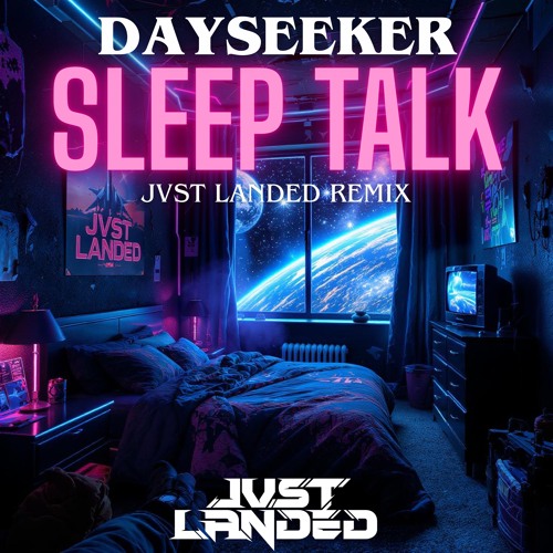 DAYSEEKER - SLEEP TALK (JVST LANDED remix)