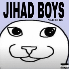 JIHAD BOYS! (feat. T Watr & RatTheRapper) [prod. Lil Itchy Balls]