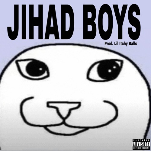JIHAD BOYS! (feat. T Watr & RatTheRapper) [prod. Lil Itchy Balls]