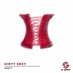 Deeft - Dirty Sexy