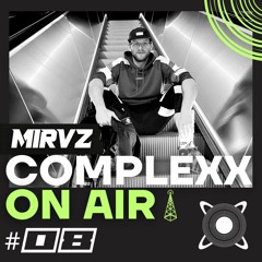 COMPLEXX - ON AIR #8 @MIRVZ