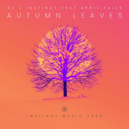 Dj J Instinct - Autumn Leaves Feat. April Falls