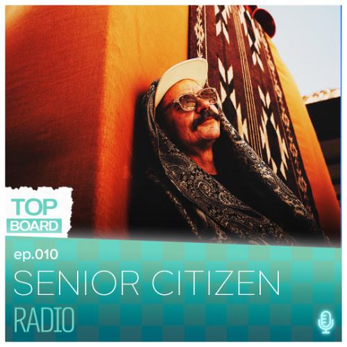 Top Board Radio 010 - Senior Citizen