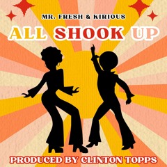 All Shook Up Feat KIRIOUS