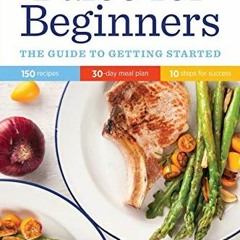Read [EBOOK EPUB KINDLE PDF] Paleo for Beginners: The Guide to Getting Started by  Sonoma Press 📥