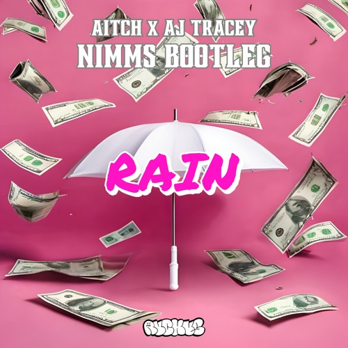 AITCH, AJ TRACEY - RAIN (NIMMS BOOTLEG) [Free Download]