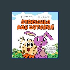 Read$$ 📕 Streichle das Osterei!: Finde den Osterhasen und rette Ostern! Das Mitmach-Erlebnisbuch f