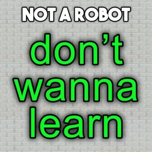 don't wanna learn instrulmetal