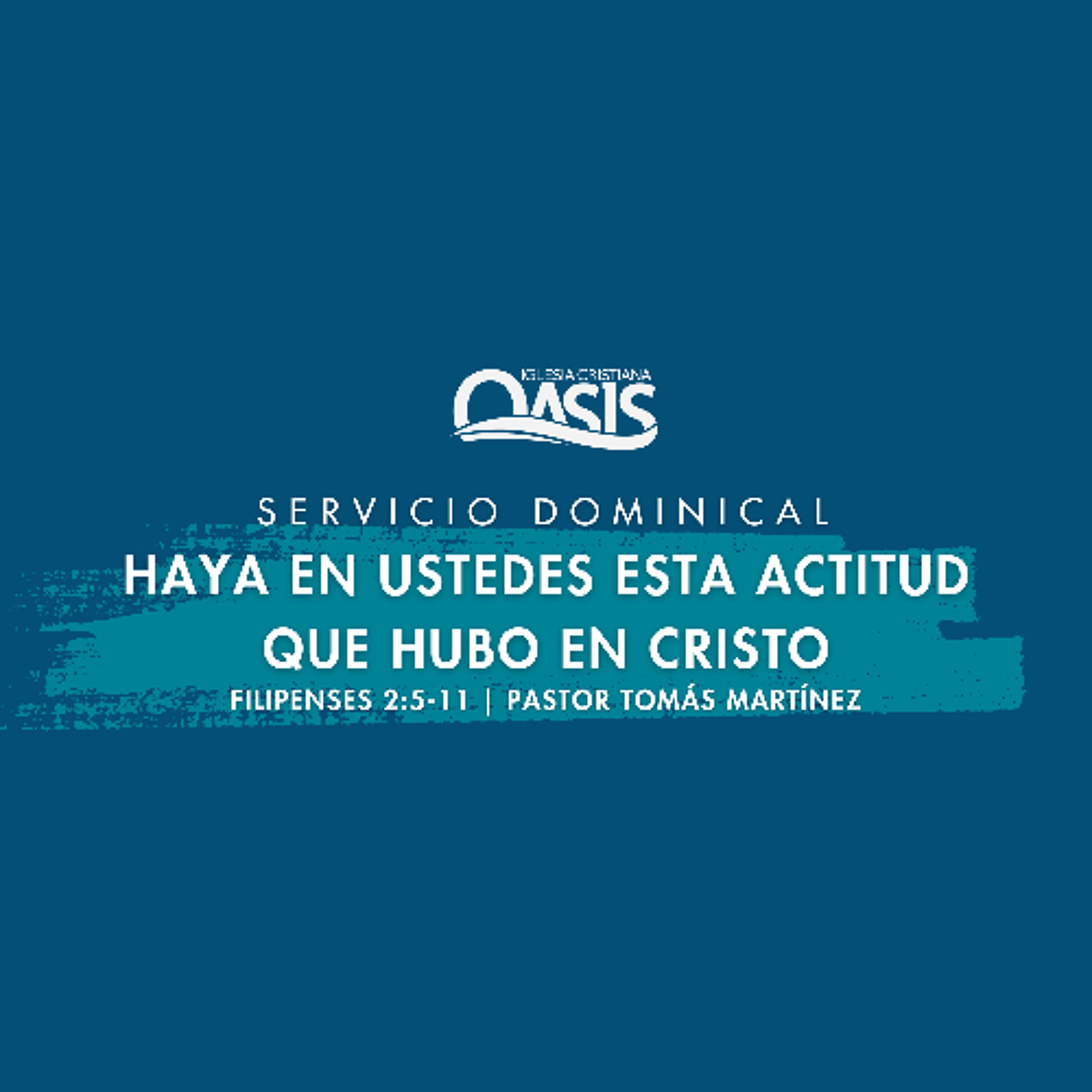 Haya en ustedes esta actitud que hubo en Cristo - Pastor Tomás Martínez