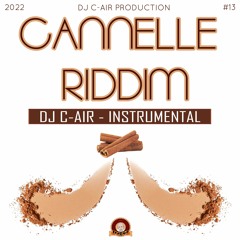 05 - VERSION - CANNELLE RIDDIM 2022 - DJ C-AIR PRODUCTION