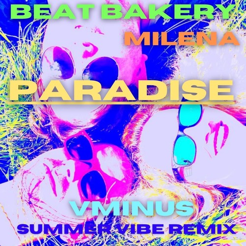 Paradise - V Minus - Summer Vibes Remix (feat. Milena)