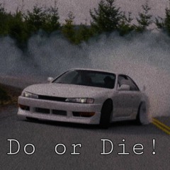 Do or Die!