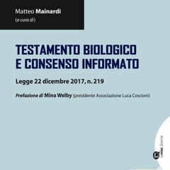 [PDF READ ONLINE] Testamento biologico e consenso informato: Legge 22 dicembre 2017, n. 219