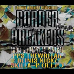 BORDERBREAKERS - FROM GERMANY TO SENEGAL PPS THE WRITAH, DEINIS NICKZ, SKILLA-P/prod.byEnergyMusik