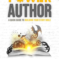 [DOWNLOAD] EPUB 💜 Power Author: A Quick Guide to Building Your Story Bible by  Ben W