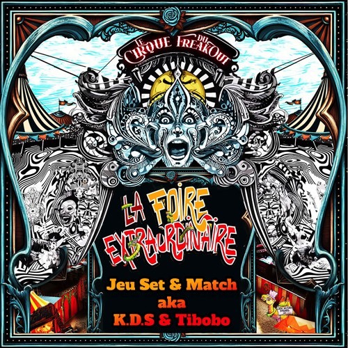 Jeu Set & Match aka K.D.S & Tibobo - Foire Extraordinaire 2024 @ Closing Scène Freakout