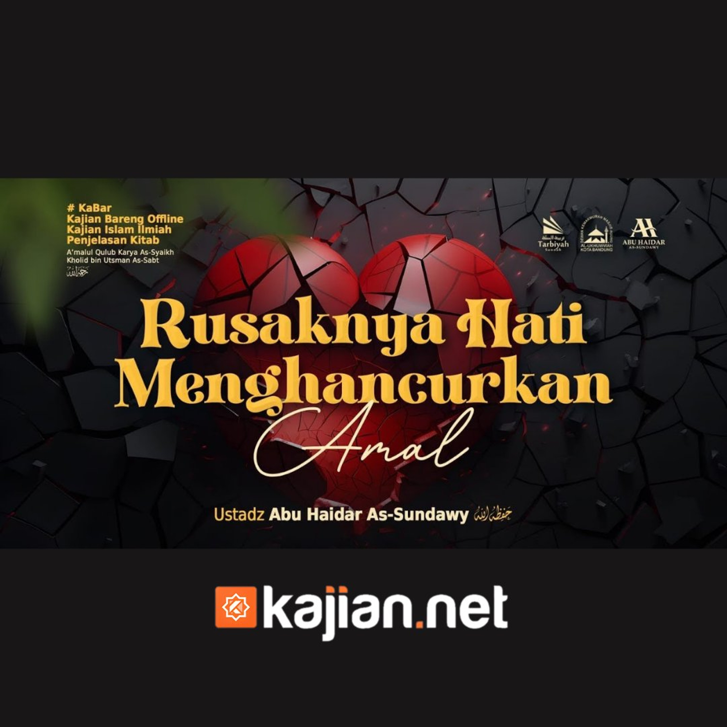 Muqaddimah A'malul Qulub: Rusaknya Hati Menghancurkan Amal (Mendalami Amalan Hati) - Ustadz Abu Haidar As-Sundawy حفظه الله episode artwork