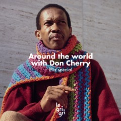 [MIX SPECIAL] Around The World with Don Cherry