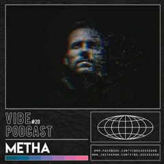Metha - Vibe Podcast #20