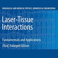 [Get] PDF 📙 Laser-Tissue Interactions: Fundamentals and Applications (Biological and