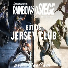 RAINBOW SIX SIEGE (Jersey Remix) prod. RaeSam