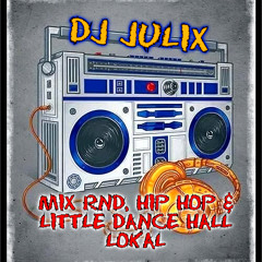 MIX RNB, HIP HOP & LITTLE DANCE HALL LOKAL by DJ JULIX.