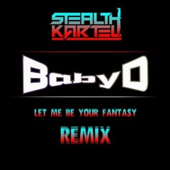 Baby D - Let Me Be Your Fantasy [Stealth Kartel Remix] FREE DOWNLOAD