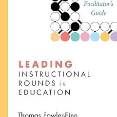 [@ Leading Instructional Rounds in Education: A Facilitator’s Guide BY Thomas Fowler-Finn (Auth