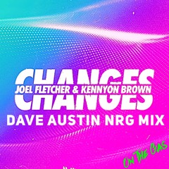 Dave Austin X Joel Fletcher -  Changes (NRG Mix)
