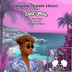 Daniel Ceasar Ft. Kali Uchis - Get You (CarteBlanche Remix)