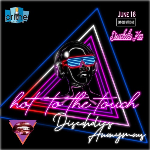 Hot To The Touch 160623 with Discoholic Ken On Prime Radio