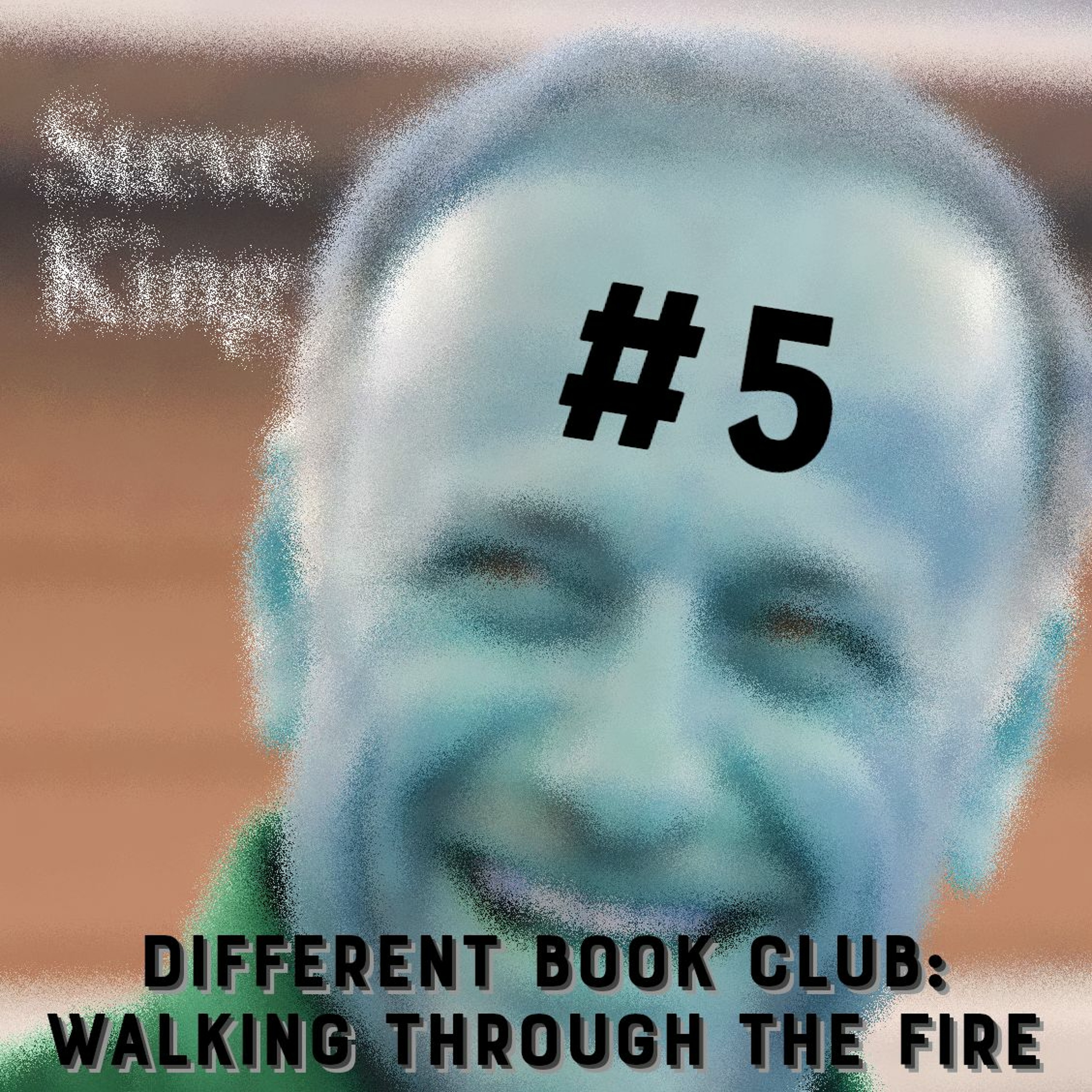 TEASER - Different Book Club: Walking Through the Fire #5 (11/18/2022)