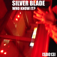 Silver Blade - Who Know It
