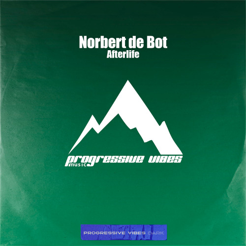 Norbert de Bot - Afterlife [Progressive Vibes Dark - PVM1030D]
