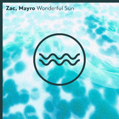 ZAC, Mayro - Wonderful Sun (Original Mix)