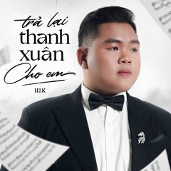 Tra lai thanh xuan cho em  - Thor x Fancy remix