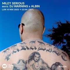 Miley Serious invite Dj Warning & Albin - 15 Mai 2023