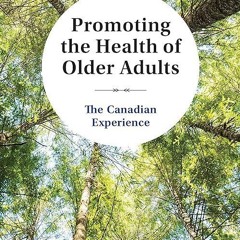 kindle👌 Promoting the Health of Older Adults: The Canadian Experience