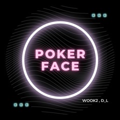 Poker Face [WOOK2, D_L Remix] +1KEY