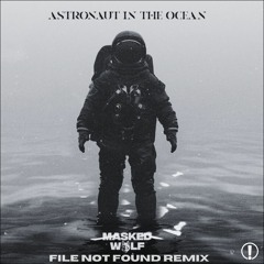 Masked Wolf - Astronaut In The Ocean (File Not Found Flip)