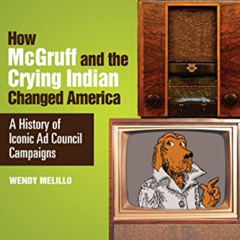 View EBOOK 📒 How McGruff and the Crying Indian Changed America: A History of Iconic
