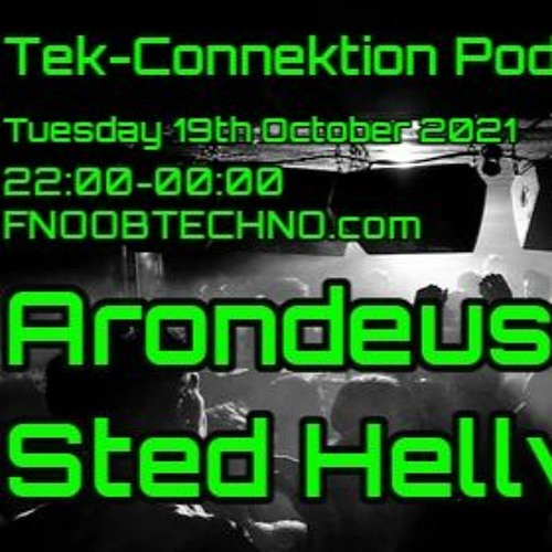 Tek-Connektion Podcast on FNOOB October 2021 - Arondeus & Sted Hellvis