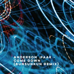 Anderson .Paak - Come Down (BunSunKun Remix)