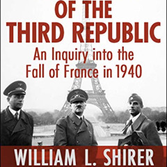 [Read] EPUB 📮 The Collapse of the Third Republic: An Inquiry into the Fall of France