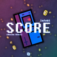 Infekt - Score (Akosmo Remix)