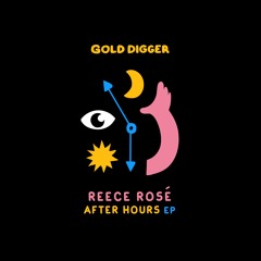Reece Rosé - After Hours [Gold Digger]